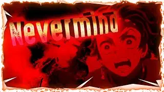 Nightcore - Nevermind (Lyrics) 「AMV」