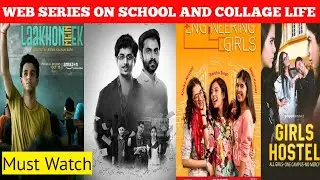 Top Best Indian Web Series Based On School College Life | School Collage Drama Series|TUBE TALKS