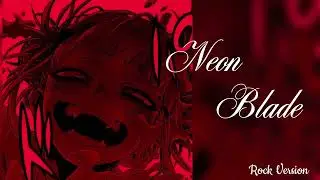 Neon Blade -rock version