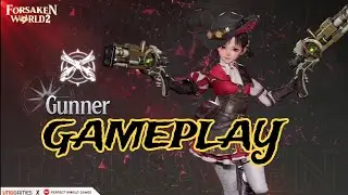 FORSAKEN WORLD 2 | GUNNER | GAMEPLAY