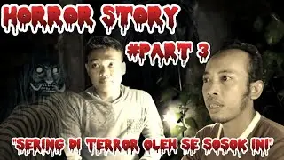 Horror Story #PART3 (Macan ghoib penunggu gudang kosong & sosok tinggi besar penunggu gunung sumbul)