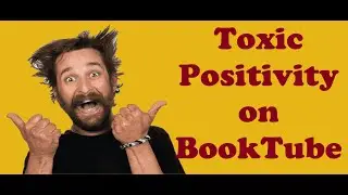 Toxic Positivity on BookTube