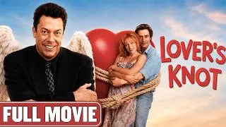 Tim Curry Plays Cupid But Love Keeps Going Hilariously Wrong | Full Movie | Lover's Knot