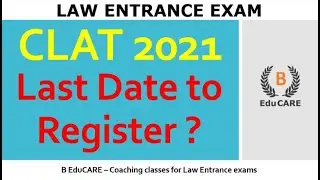 CLAT 2021 Last Date to Register | Update video by 