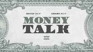 Rojay MLP & GBaby MLP - Money Talk (Official Audio)