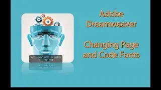 6. Dreamweaver 2021 - Changing page and code fonts