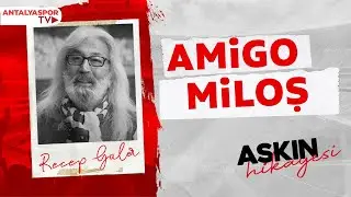 AŞKIN HİKAYESİ #2 | Amigo Miloş "Sen nereye, ben oraya”