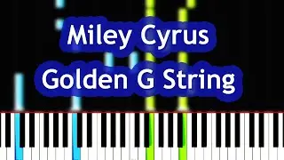 Miley Cyrus - Golden G String Piano Tutorial