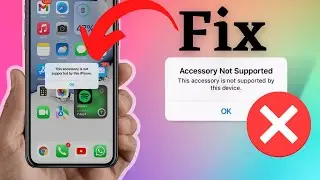 How To Fix this Accessory may not be Supported by your 
