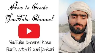 How to Create YouTube Channel With Complete Details || Info Hasnain