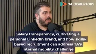 Cultivating a personal LinkedIn brand and how skills-based recruitment can address internal mobility