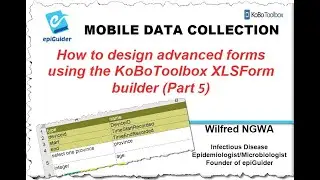 Video 4 How to design advanced forms using the KoBoToolbox XLS Form builder (Part 5)
