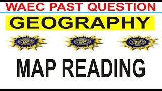 WAEC 2019 GEOGRAPHY OBJECTIVE PAST QUESTION 1 Map Reading