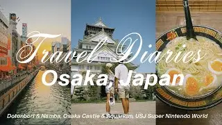 OSAKA JAPAN VLOG | Travel Diaries | 4 days exploring Dotonbori, Universal Studios, Namba & Kaiyukan