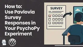 Using Pavlovia Survey Responses in Experiments