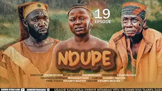 Ndupe - Episode 19 | African Series | Starring Chumvinyingi