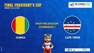 🤾 DAY 8 / FINAL PRESIDENT’S CUP//GUINEA - CAPE VERDE  // 26TH CAN SENIORS DAMES KINSHASA 2024
