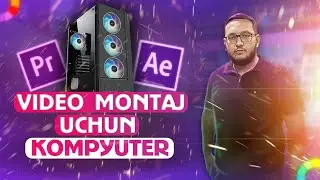 Video montaj uchun kompyuter tanlash premeire pro, after effects, davinci