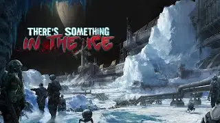 There's Something In The Ice - 4К (Опасная находка в Антарктиде)