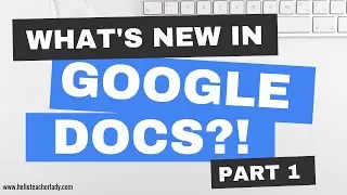 WHAT'S NEW IN GOOGLE DOCS?! 🎉 2022 Google Updates (PART 1)