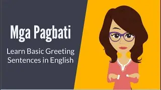 MGA PAGBATI | Learn Basic Greeting Sentences in English | Conversations with Rachel