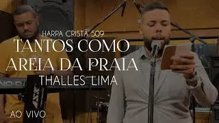 Thalles Lima - Harpa Cristã 509 Tantos como areia da Praia