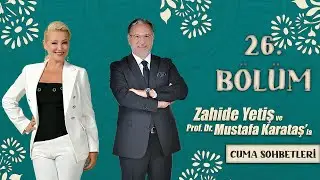 Zahide Yetiş ve Mustafa Karataş'la Cuma Sabahı 26. Bölüm