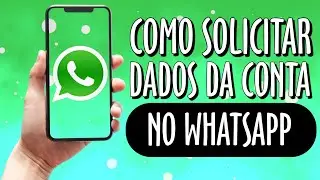 COMO SOLICITAR DADOS da CONTA do WHATSAPP
