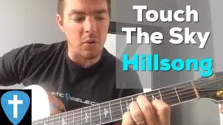 Touch the Sky | Hillsong | Easy Guitar Lesson / Chords