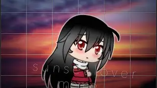 s u n s e t  l o v e r - Gacha Life “meme”