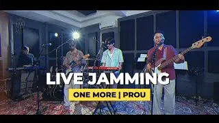 LIVE JAMMING PROU | ONE MORE
