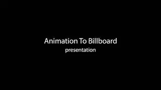 AnimationToBillboard Presentation