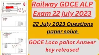 Railway GDCE Loco pilot (ALP)exam 22 July 2023  questions paper with answers key released..