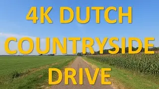DUTCH COUNTRYSIDE DRIVE 4K