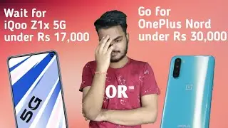 Oneplus Nord or iQOO Z1x | Budget 5G Killer | Which one to Buy |