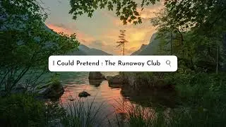 I Could Pretend : The Runaway Club