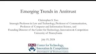 Prof. Christopher S. Yoo | Emerging Trends in Antitrust