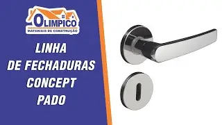 🔑 Linha de Fechaduras PADO Concept - 🔶 Materiais de Construção Olímpico 🔷