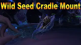 Wild Seed Cradle Mount - World of Warcraft Shadowlands Guide