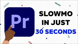 How to slow mo in Premiere Pro in 30 Seconds