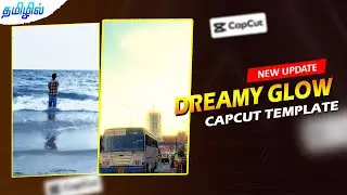 Capcut dreamy glow efx NEW UPDATE 🔥capcut download link tamil