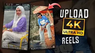 UPLOAD HIGH QUALITY INSTAGRAM REELS VIDEO | CONVERT NORMAL VIDEO TO 4K ULTRA HD IN ANDROID & IOS