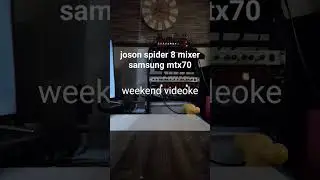 Weekend Videoke using Joson spider 8 mixer and Samsung Mtx70  "Fly me to the moon"