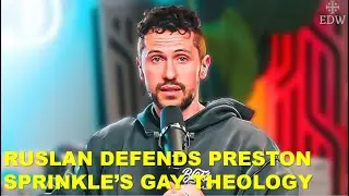 Ruslan KD Defends Preston Sprinkle’s Side B Theology