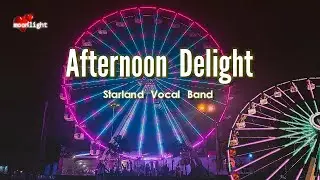 Starland Vocal Band  |  Afternoon Delight  |  Lyrics
