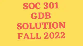 soc 301 gdb solution 2022||vu help||soc301 gdb solution 2022|soc 301 gdb perfect solution 2022