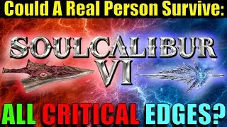 Could A Real Person Survive: ALL SOUL CALIBUR 6'S CRITICAL EDGES? (Create-A-Character Roster)