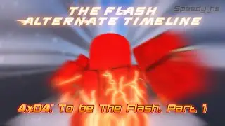 The Flash: Custom Series (To Be The Flash Part 1)|, 4x04