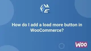 How do I add a load more button in WooCommerce? - FME ADDONS