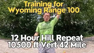 Training for Wyoming Range 100 - 12 Hour Hill Repeat - 10500 ft Vertical Gain, 42 Mile